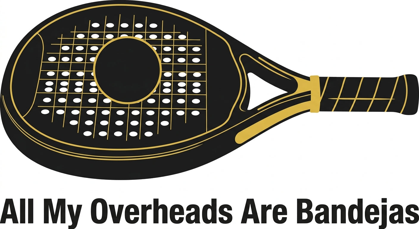 All My Overheads Are Bandejas Tee